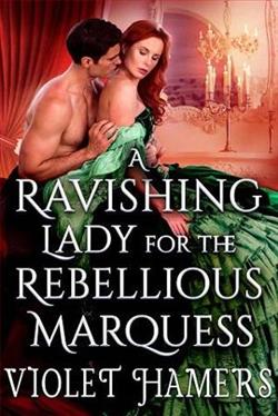 A Ravishing Lady for the Rebellious Marquess by Violet Hamers