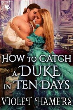 How to Catch a Duke in Ten Days by Violet Hamers