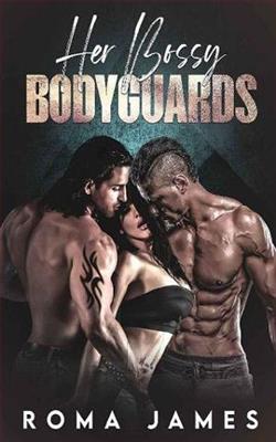 Her Bossy Bodyguards by Roma James