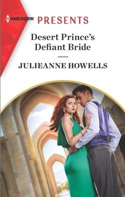 Desert Prince’s Defiant Bride by Julieanne Howells