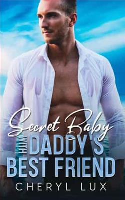 Secret Baby With Daddys Best Friend by Cheryl Lux
