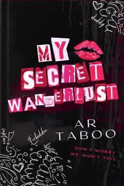 My Secret Wanderlust by A.R. Taboo