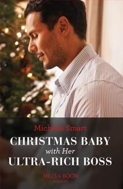 Christmas Baby with Her Ultra-Rich Boss by Michelle Smart