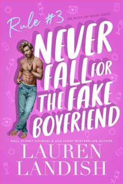 Never Fall for the Fake Boyfriend by Lauren Landish