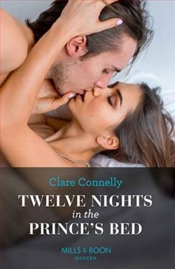 Twelve Nights In The Prince's Bed by Clare Connelly
