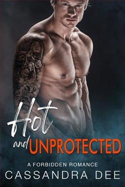 Hot and Unprotected by Cassandra Deec