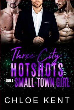 Three City Hotshots and a Small-Town Girl by Chloe Kent