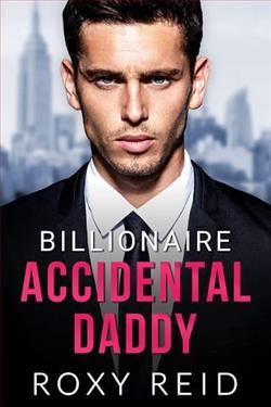 Billionaire Accidental Daddy by Roxy Reid