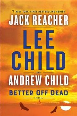 Better off Dead by Lee Child