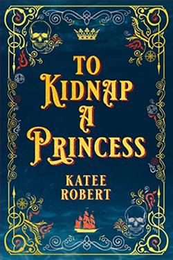 To Kidnap a Princess (Dangerous Tides) by Katee Robert
