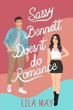 Sassy Bennett Doesn't Do Romance by Lila May