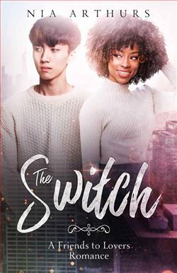 The Switch: A Friends To Lovers Romance by Nia Arthurs