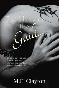 The Heavier the Guilt… by M.E. Clayton