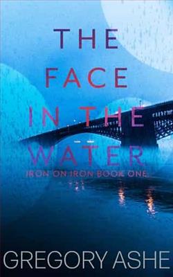 The Face in the Water by Gregory Ashe