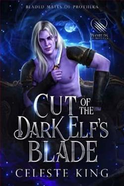 Cut of the Dark Elf's Blade by Celeste King