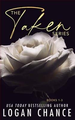 The Taken Series (1-3) by Logan Chance