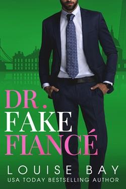 Dr. Fake Fiance (The Doctors) by Louise Bay