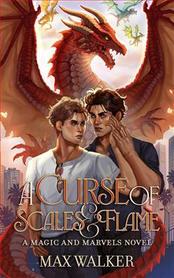 A Curse of Scales and Flame (Magic and Marvels) by Max Walker