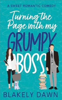 Turning the Page with My Grumpy Boss by Blakely Dawn