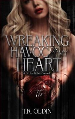 Wreaking Havoc on my Heart by T.R. Oldin