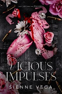 Vicious Impulses (The Capo and Ballerina) by Sienne Vega