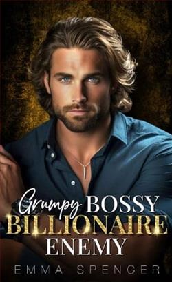 Grumpy Bossy Billionaire Enemy by Emma Spencer