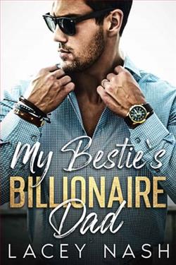 My Bestie's Billionaire Dad by Lacey Nash