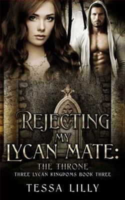 Rejecting My Lycan Mate: The Throne by Tessa Lilly