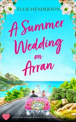 A Summer Wedding on Arran by Ellie Henderson
