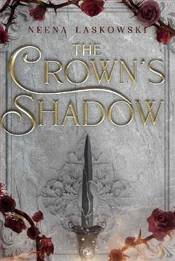 The Crown's Shadow by Neena Laskowski