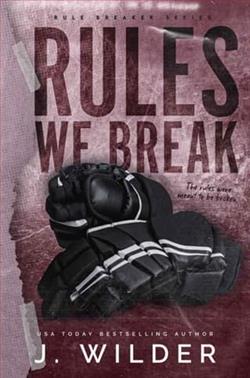 Rules We Break by J. Wilder