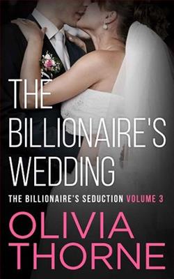 The Billionaire's Wedding by Olivia Thorne