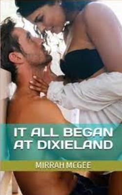 It All Began at Dixieland by Mirrah McGee
