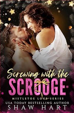 Screwing With The Scrooge (Mistletoe Love) by Shaw Hart