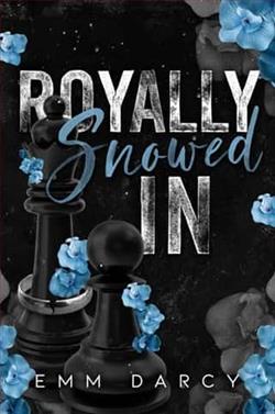 Royally Snowed In by Emm Darcy
