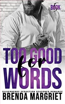 Too Good for Words (Silverberry Seduction Seasoned Romance) by Brenda Margriet