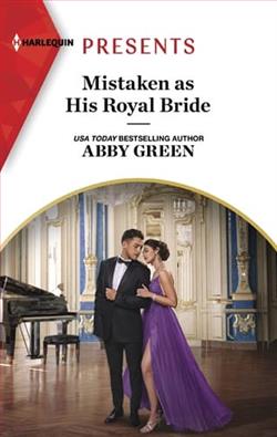Mistaken as His Royal Bride by Abby Green