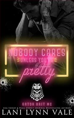 Nobody Cares Unless You’re Pretty (Gator Bait MC 1) by Lani Lynn Vale