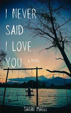 I Never Said I Love You by Sarah Magee