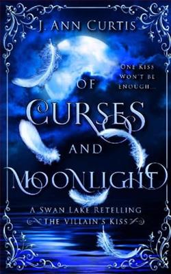 Of Curses and Moonlight by J. Ann Curtis