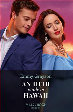 An Heir Made In Hawaii (Hot Winter Escapes) by Emmy Grayson