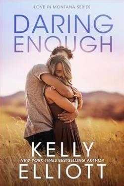 Daring Enough (Love In Montana) by Kelly Elliott