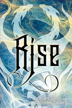 Rise (Wings N Wands) by Jocelynn Drake