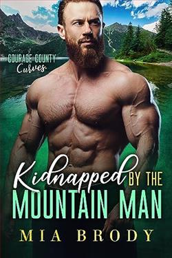 Kidnapped by the Mountain Man (Courage County Curves) by Mia Brody