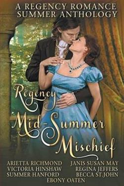 Regency Mid-Summer Mischief by Arietta Richmond