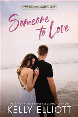Someone to Love (The Seaside Chronicles 4) by Kelly Elliott