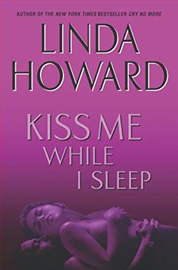 Kiss Me While I Sleep (CIA Spies 3) by Linda Howard