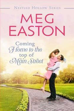 Coming Home to the Top of Main Street by Meg Easton