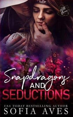 Snapdragons & Seductions by Sofia Aves