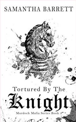 Tortured By The Knight by Samantha Barrett